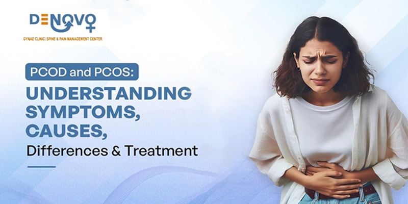 PCOD and PCOS: Understanding Symptoms, Causes, Differences & Treatment